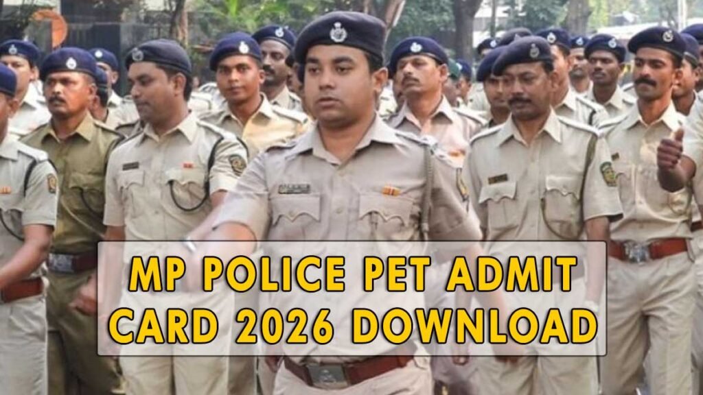 एमपी पुलिस कॉन्स्टेबल पीईटी एडमिट कार्ड 2026 जारी