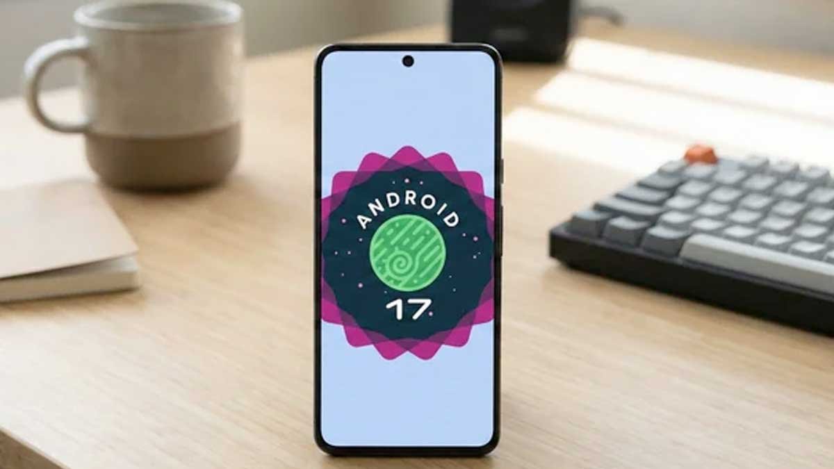 Android 17 अपडेट के नए सिक्योरिटी फीचर्स